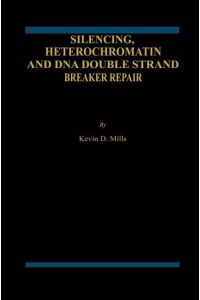 Silencing, Heterochromatin and DNA Double Strand Break Repair
