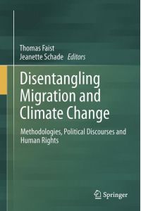 Disentangling Migration and Climate Change  - Methodologies, Political Discourses and Human Rights