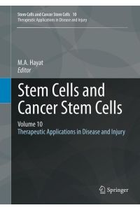 Stem Cells and Cancer Stem Cells, Volume 10  - Therapeutic Applications in Disease and Injury
