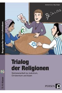 Trialog der Religionen  - Stationenarbeit zu Judentum, Christentum und Islam (7. bis 9. Klasse)