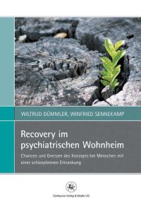 Recovery im psychiatrischen Wohnheim  - Chancen und Grenzen des Konzepts bei Menschen mit einer schizophrenen Erkrankung