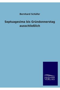 Septuagesima bis Gründonnerstag ausschließlich