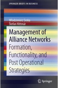 Management of Alliance Networks  - Formation, Functionality, and Post Operational Strategies