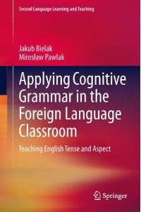Applying Cognitive Grammar in the Foreign Language Classroom  - Teaching English Tense and Aspect