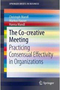 The Co-creative Meeting  - Practicing Consensual Effectivity in Organizations
