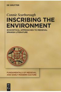Inscribing the Environment  - Ecocritical Approaches to Medieval Spanish Literature