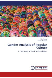 Gender Analysis of Popular Culture  - A Case Study of Truck Art in Pakistan