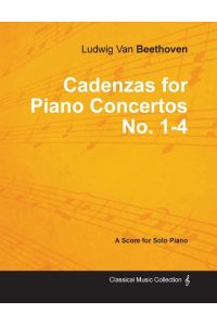 Cadenzas for Piano Concertos No. 1-4 - A Score for Solo Piano;With a Biography by Joseph Otten