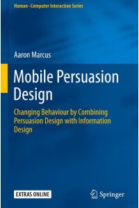 Mobile Persuasion Design  - Changing Behaviour by Combining Persuasion Design with Information Design