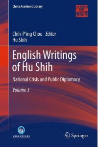 English Writings of Hu Shih  - National Crisis and Public Diplomacy (Volume 3)