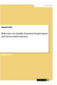 Relevanz von Quality Function Deployment auf Serviceinnovationen