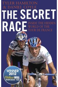 The Secret Race  - Inside the Hidden World of the Tour de France: Doping, Cover-ups, and Winning at All Costs