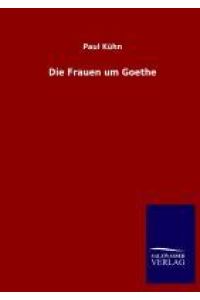 Die Frauen um Goethe