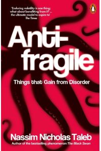 Antifragile  - Things that Gain from Disorder