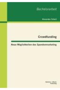 Crowdfunding - Neue Möglichkeiten des Spendenmarketing