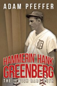 Hammerin' Hank Greenberg  - The Jewish Babe Ruth
