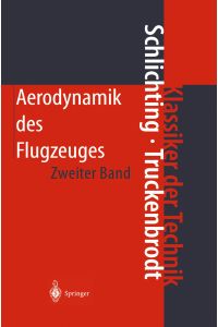 Aerodynamik des Flugzeuges  - Zweiter Band: Aerodynamik des Tragflügels (Teil II), des Rumpfes, der Flügel-Rumpf-Anordnung und der Leitwerke