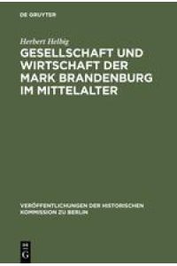 Gesellschaft und Wirtschaft der Mark Brandenburg im Mittelalter