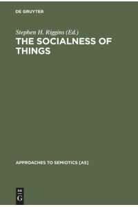 The Socialness of Things  - Essays on the Socio-Semiotics of Objects