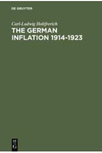The German Inflation 1914-1923  - Causes and Effects in International Perspective
