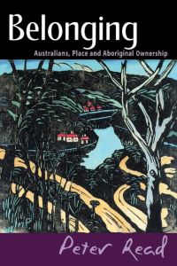 Belonging  - Australians, Place and Aboriginal Ownership