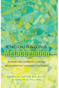Encouraging Metacognition  - Supporting Learners through Metacognitive Teaching Strategies