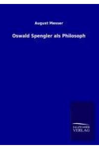 Oswald Spengler als Philosoph