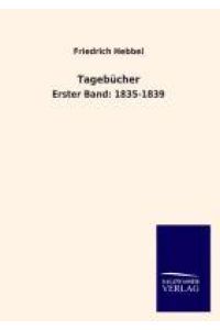 Tagebücher  - Erster Band: 1835-1839