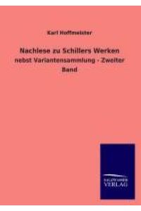 Nachlese zu Schillers Werken  - nebst Variantensammlung - Zweiter Band