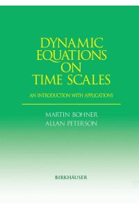 Dynamic Equations on Time Scales  - An Introduction with Applications