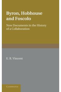 Byron, Hobhouse and Foscolo  - New Documents in the History of a Collaboration