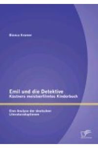 Emil und die Detektive - Kästners meistverfilmtes Kinderbuch: Eine Analyse der deutschen Literaturadaptionen