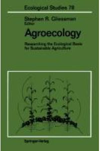Agroecology  - Researching the Ecological Basis for Sustainable Agriculture