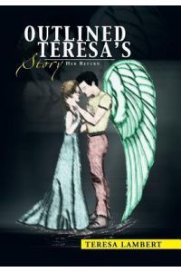 Outlined Teresa's Story  - Her Return