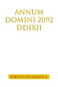 Annum Domini 2092 DDIXII