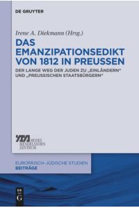 Das Emanzipationsedikt von 1812 in Preußen  - Der lange Weg der Juden zu ¿Einländern¿ und ¿preußischen Staatsbürgern¿
