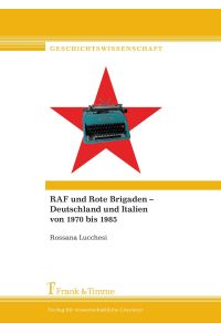 RAF und Rote Brigaden ¿ Deutschland und Italien von 1970 bis 1985