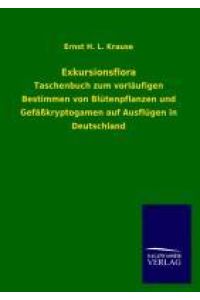 Exkursionsflora  - Taschenbuch zum vorläufigen Bestimmen von Blütenpflanzen und Gefäßkryptogamen auf Ausflügen in Deutschland