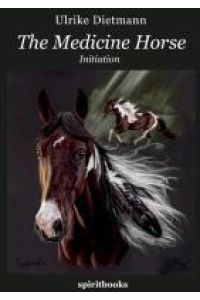 The Medicine Horse  - Volume 1: Initiation