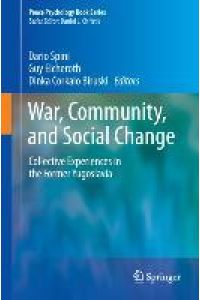 War, Community, and Social Change  - Collective Experiences in the Former Yugoslavia