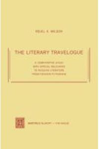 The Literary Travelogue  - A Comparative Study with Special Relevance to Russian Literature from Fonvizin to Pushkin