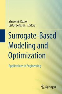 Surrogate-Based Modeling and Optimization  - Applications in Engineering