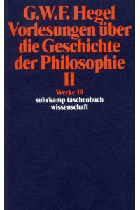 Vorlesungen über die Geschichte der Philosophie II  - Werke in 20 Bänden, Band 19.