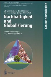 Nachhaltigkeit und Globalisierung  - Herausforderungen und Handlungsansätze