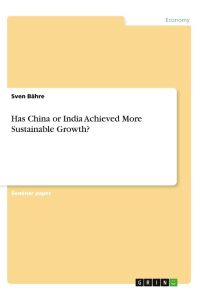 Has China or India Achieved More Sustainable Growth?