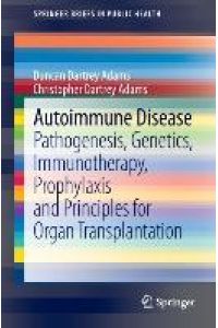 Autoimmune Disease  - Pathogenesis, Genetics, Immunotherapy, Prophylaxis and Principles for Organ Transplantation