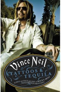 Tattoos & Tequila  - To Hell and Back with One of Rock's Most Notorious Frontmen