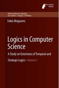 Logics in Computer Science  - A Study on Extensions of Temporal and Strategic Logics