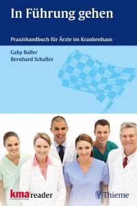In Führung gehen  - Praxishandbuch für Ärzte im Krankenhaus