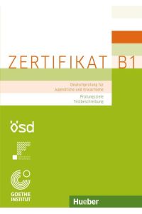 Zertifikat B1. Prüfungsziele, Testbeschreibung  - Deutschprüfung für Jugendliche und Erwachsene. Deutsch als Fremdsprache
